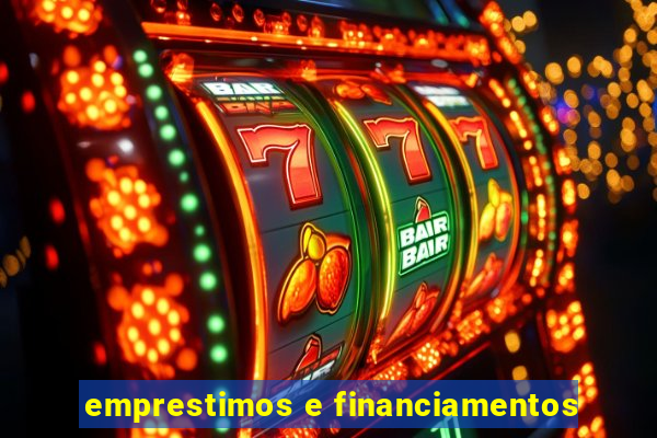 emprestimos e financiamentos